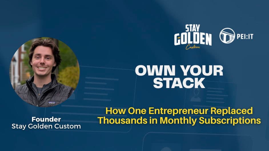 PEI Tech Week - Own Your Stack: How One Entrepreneur Replaced Thousands in Monthly Subscriptions